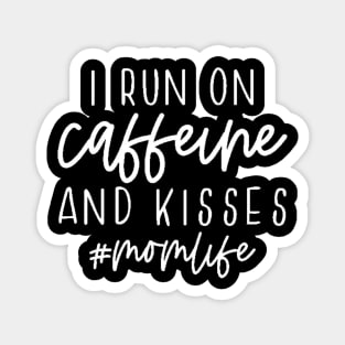 I Run On Caffeine And Kisses #momlife , Mother's Day, Coffee Lover , Gift For Mom, Mom Life Magnet