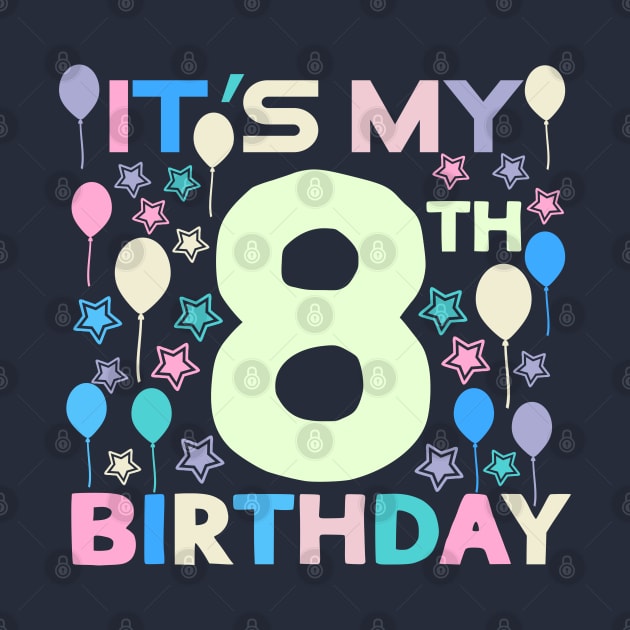 It's My 8th Birthday by Mad&Happy