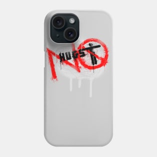 No Hugs Phone Case