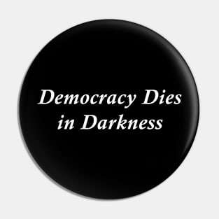 Democracy Dies in Darkness Pin