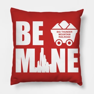 Be Mine Big Thunder Mountain Valentine Pillow