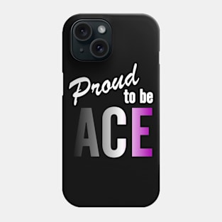 Proud To Be Ace Phone Case