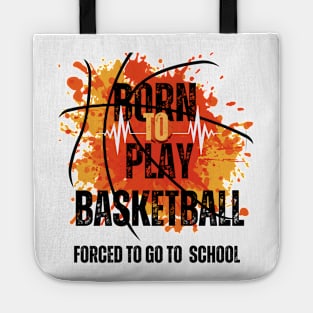 Born to Play Basketball, Forced to Go to School Tote