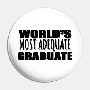 World's Most Adequate Graduate Pin