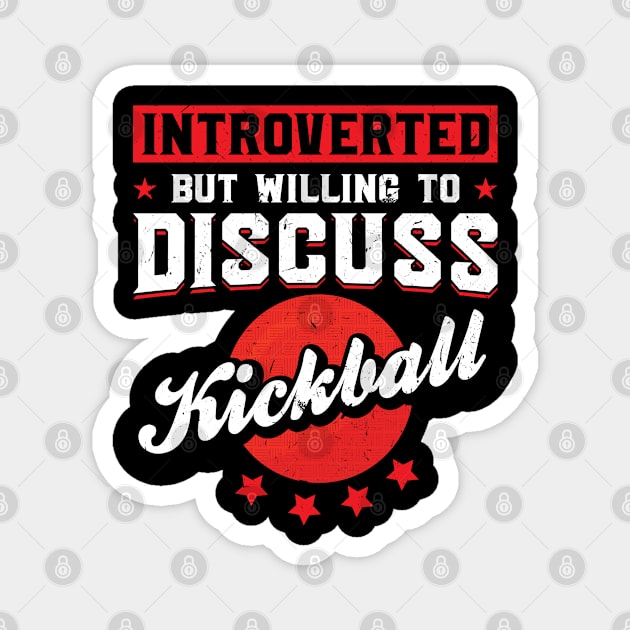 Introverted but willing to discuss Kickball Magnet by Peco-Designs