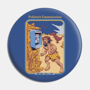 Prehistoric Communications Pin