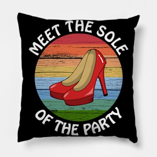 Meet The Sole Of The Party - Funny Retro High Heels Pillow