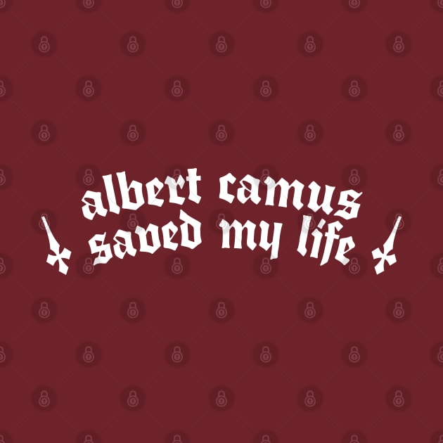 Albert Camus Saved My Life †  by DankFutura