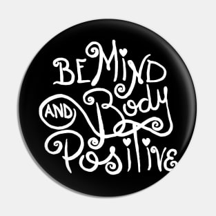 Mind and Body Positive by KimmieG Pin