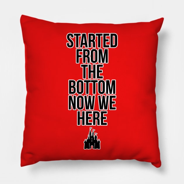 Started From The Bottom Now We On A Magical Vacation Pillow by charlescheshire