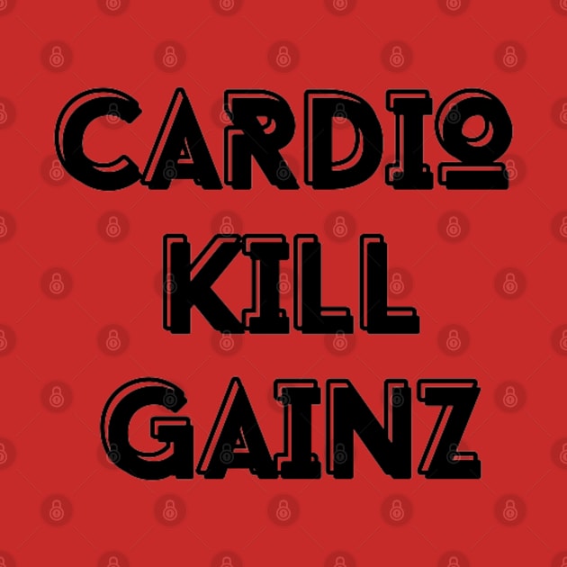 CARDIO KILL GAINZ by JIM JACKED