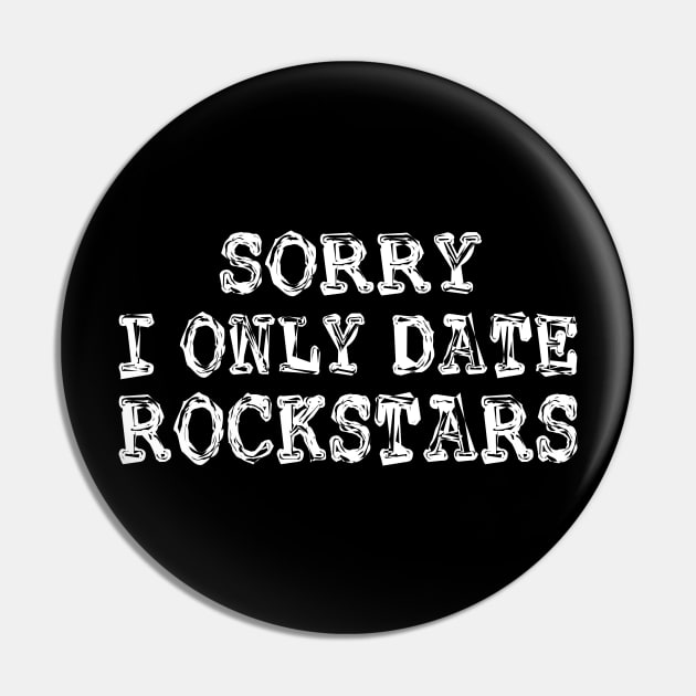 sorry i only date rockstars Pin by mdr design