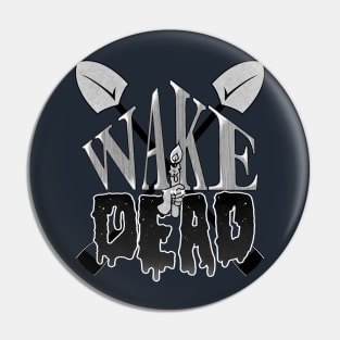 Wake the Dead Pin