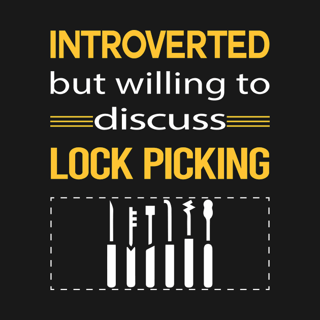 Funny Introverted Lock Picking Pick Picker Lockpicking Lockpick Lockpicker Locksmith Locksmithing by symptomovertake