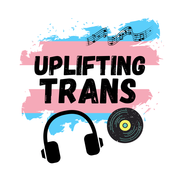 Uplifting Trance Trans Flag Edition for LGBTQ+ Music Lovers by nathalieaynie