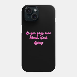 do you guys Phone Case