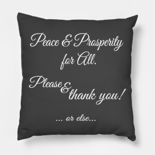 Peace and Prosperity for all Pillow