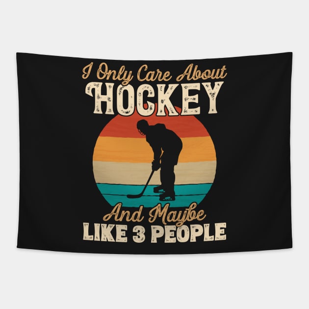 I Only Care About Hockey and Maybe Like 3 People graphic Tapestry by theodoros20