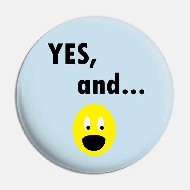 Yes, And...Funny Improv Strategy Pin by MichelleBoardman