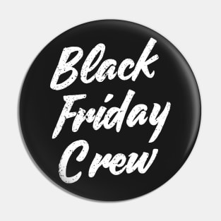 Black Friday Crew Pin