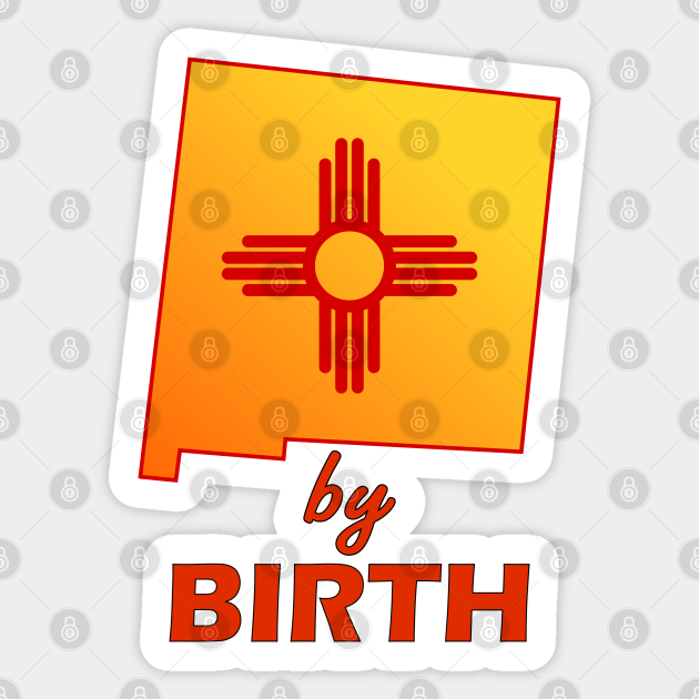 New Mexican by Birth - New Mexican - Sticker
