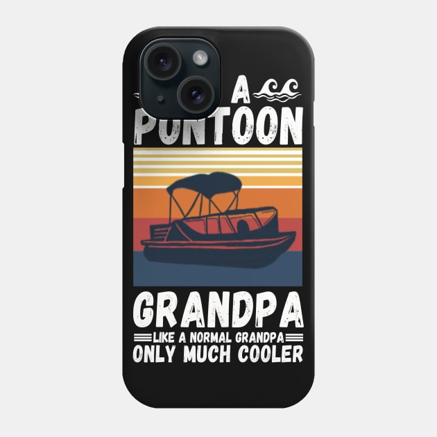 I’m a Pontoon grandpa like a normal grandpa only much cooler Phone Case by JustBeSatisfied