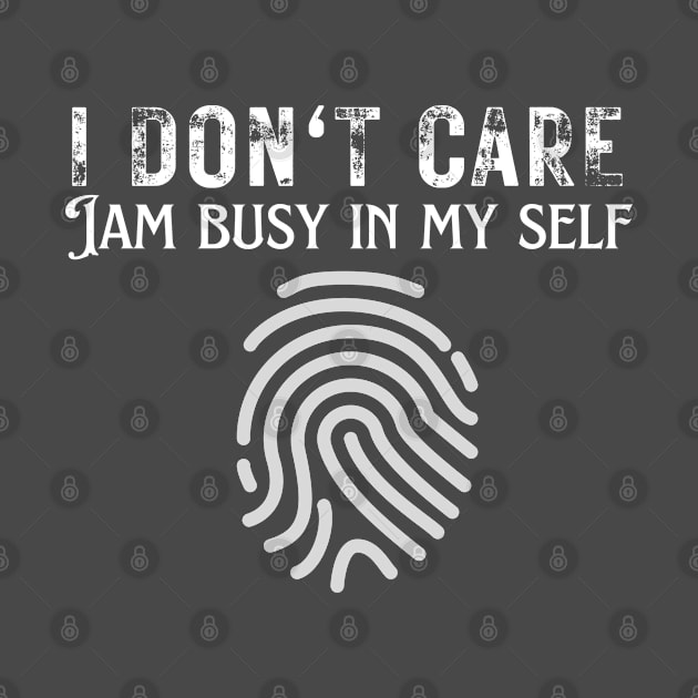 I am busy in my self by Be you outfitters