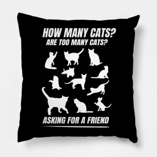 'How Many Cats Are Too Many' Sweet Cats Gift Pillow