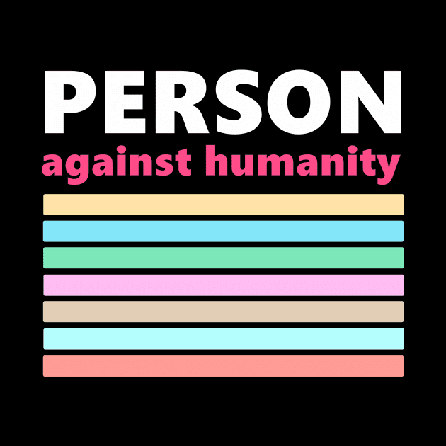 Person Against Humanity by KohorArt