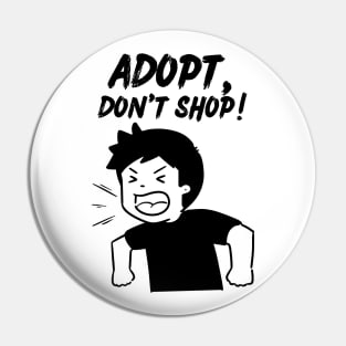 Adopt, Don't Shop. Funny and Sarcastic Saying Phrase, Humor Pin