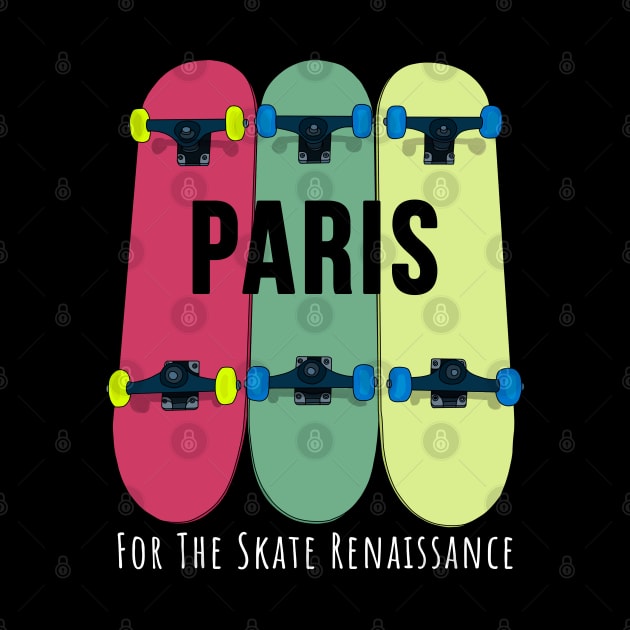 Paris for the Skate Renaissance Skateboarding Skater by DiegoCarvalho