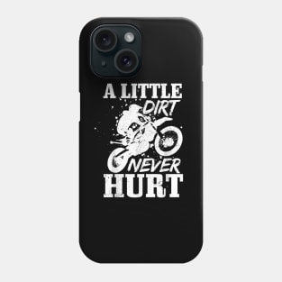 A Little Dirt Never Hurt Funny Motocross Dirt Bike Phone Case