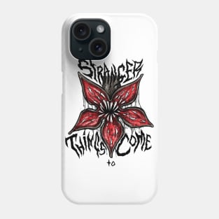 Stranger Things To Come Phone Case