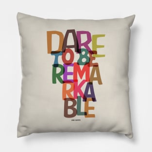 Dare To Be Remarkable Jane Gentry Quotes Pillow