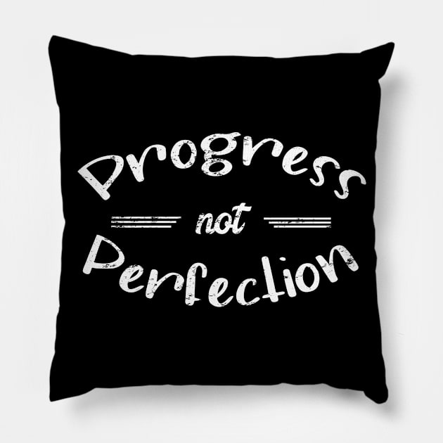 Progress Not Perfection - distressed grunge effect Pillow by JodyzDesigns