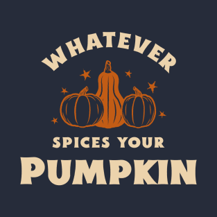 Whatever Spices your Pumpkin T-Shirt