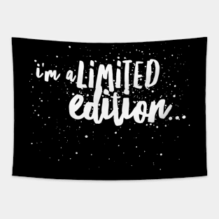 i'm a Limited edition... Tapestry