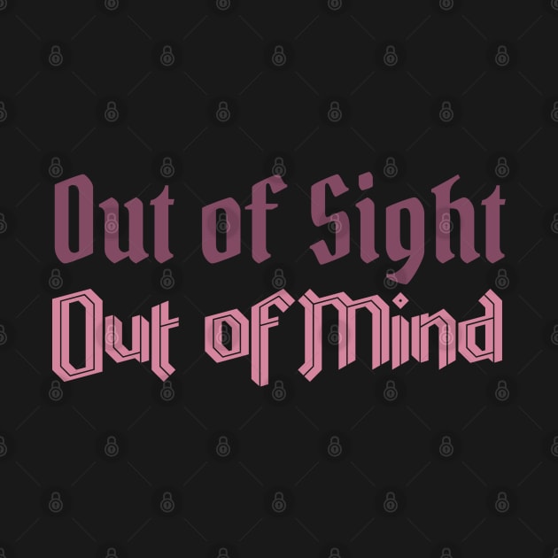 Out of Sight, Out of Mind by CursedContent