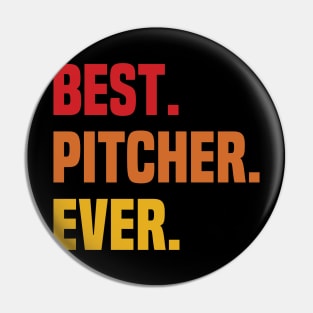 BEST PITCHER EVER ,PITCHER NAME Pin