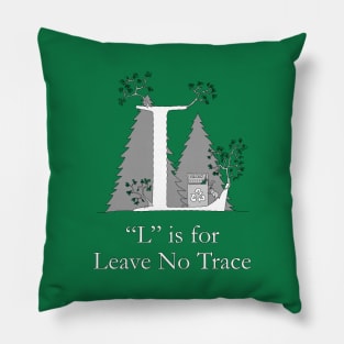 L is for Leave No Trace Pillow