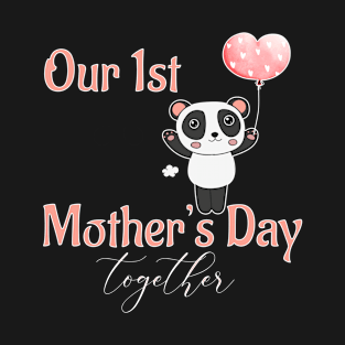 Our First Mothers Day together T-Shirt