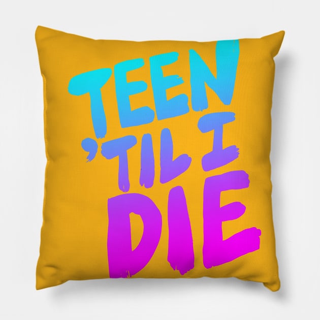 Teen Til I Die Vaporwave Gradient Pillow by kthorjensen