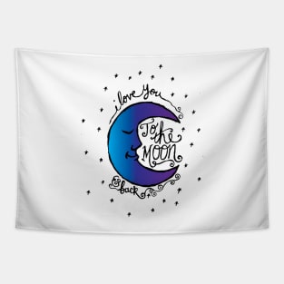 Love you to the MOON and BACK Tapestry