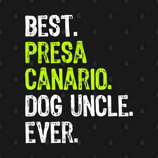 Best Presa Canario Dog Uncle Ever by DoFro