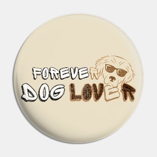 forever dog lover Pin