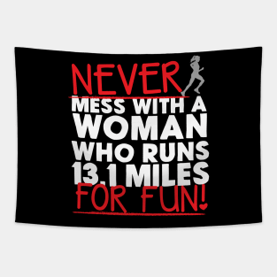 Never Mess With A Woman Who Runs 13.1 Miles For Fun Tapestry