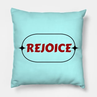 Rejoice | Christian Pillow