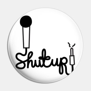 Shut Up mic Pin