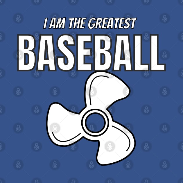 i am the greatest baseball fan by FabSpark