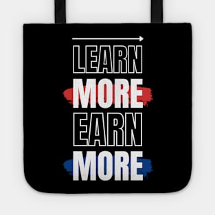 LEARN MORE EARN MORE Tote